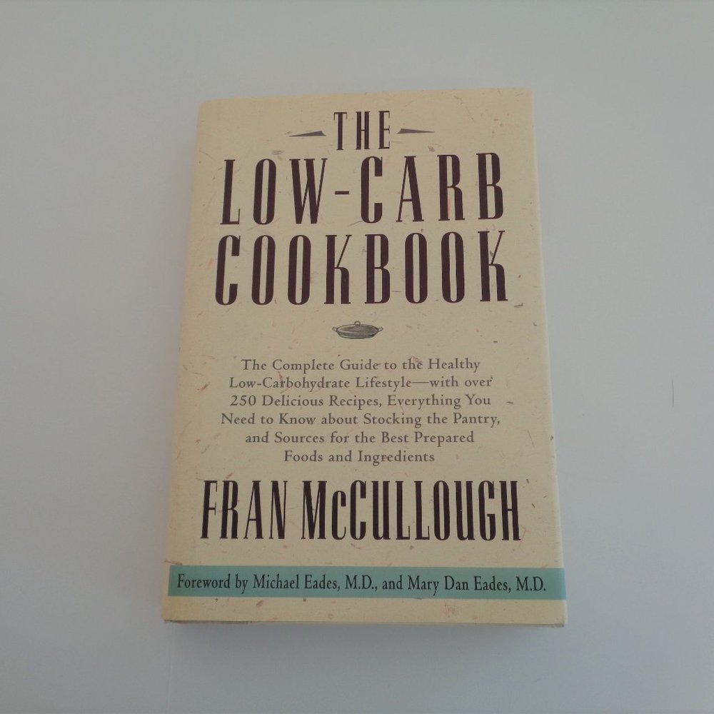 The Low Carb Cookbook by Fran McCullough Keto Recipes Hardcover